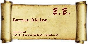 Bertus Bálint névjegykártya